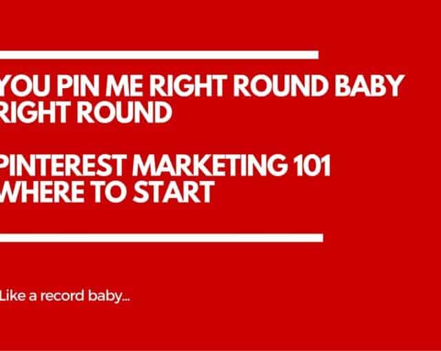 Pinterest Marketing 101: The Quick and Easy Guide